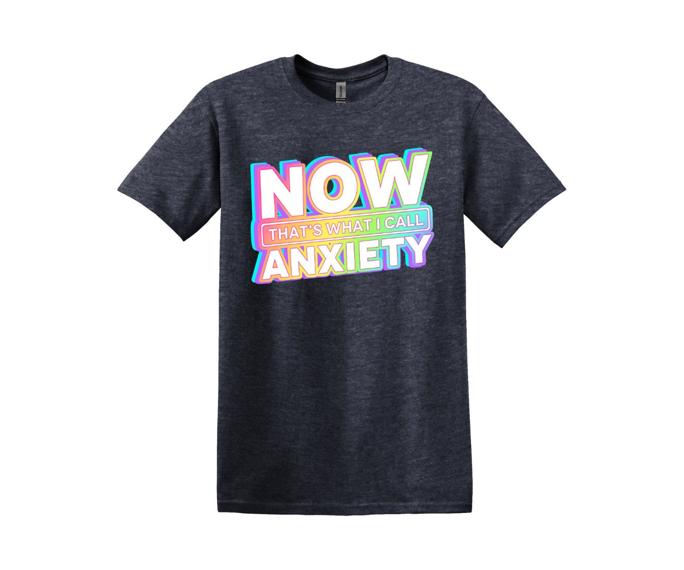 Now That's What I Call Anxiety, Funny Anxiety T-Shirt, Adult Tee