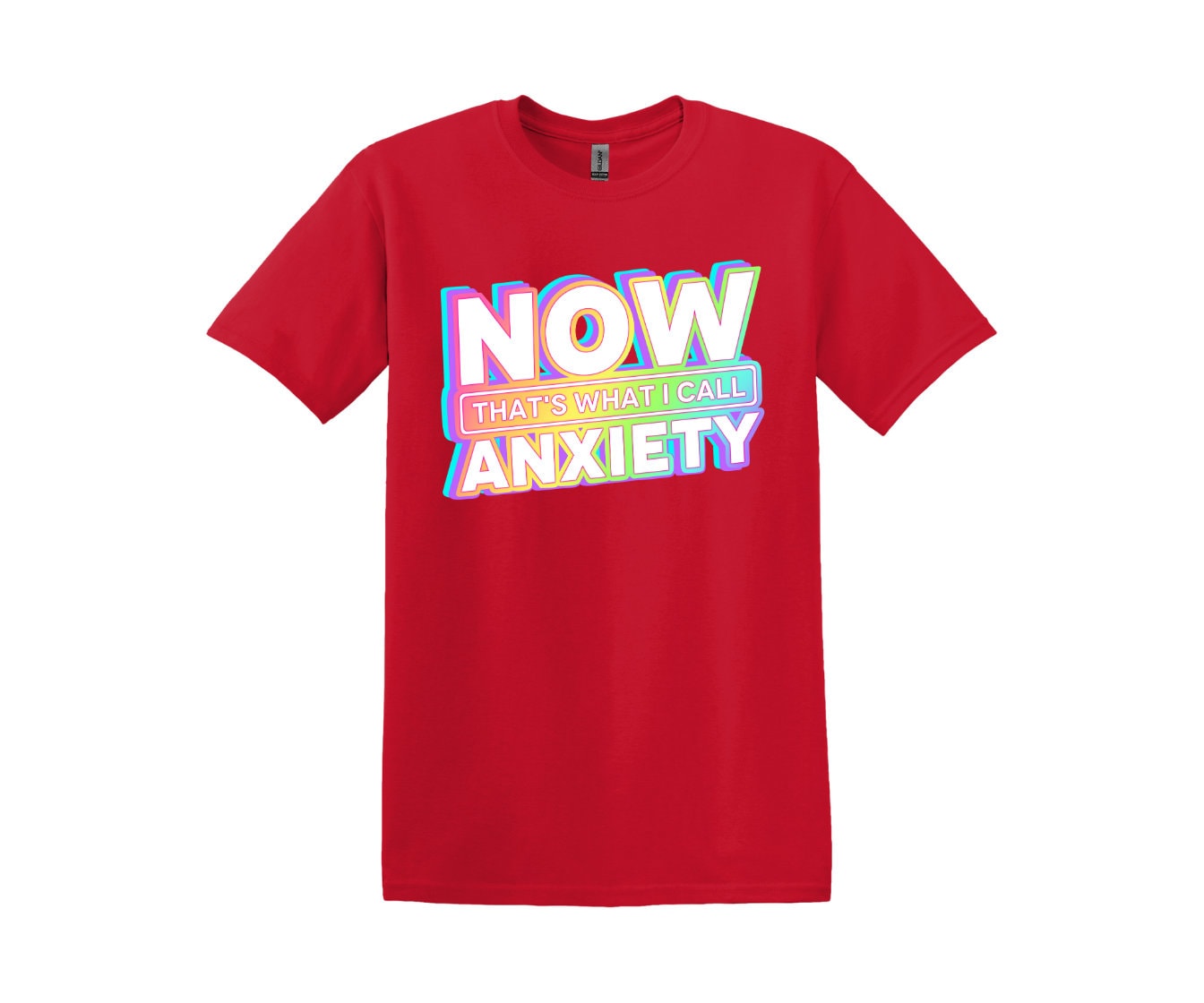 Now That's What I Call Anxiety, Funny Anxiety T-Shirt, Adult Tee