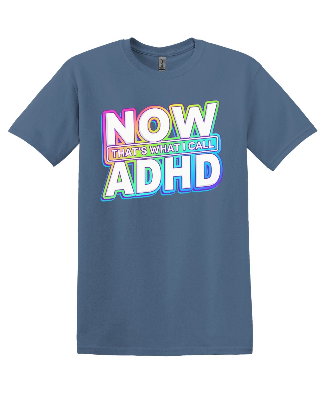 Now That's What I Call ADHD, Funny Cotton T-Shirt, Adult Tee