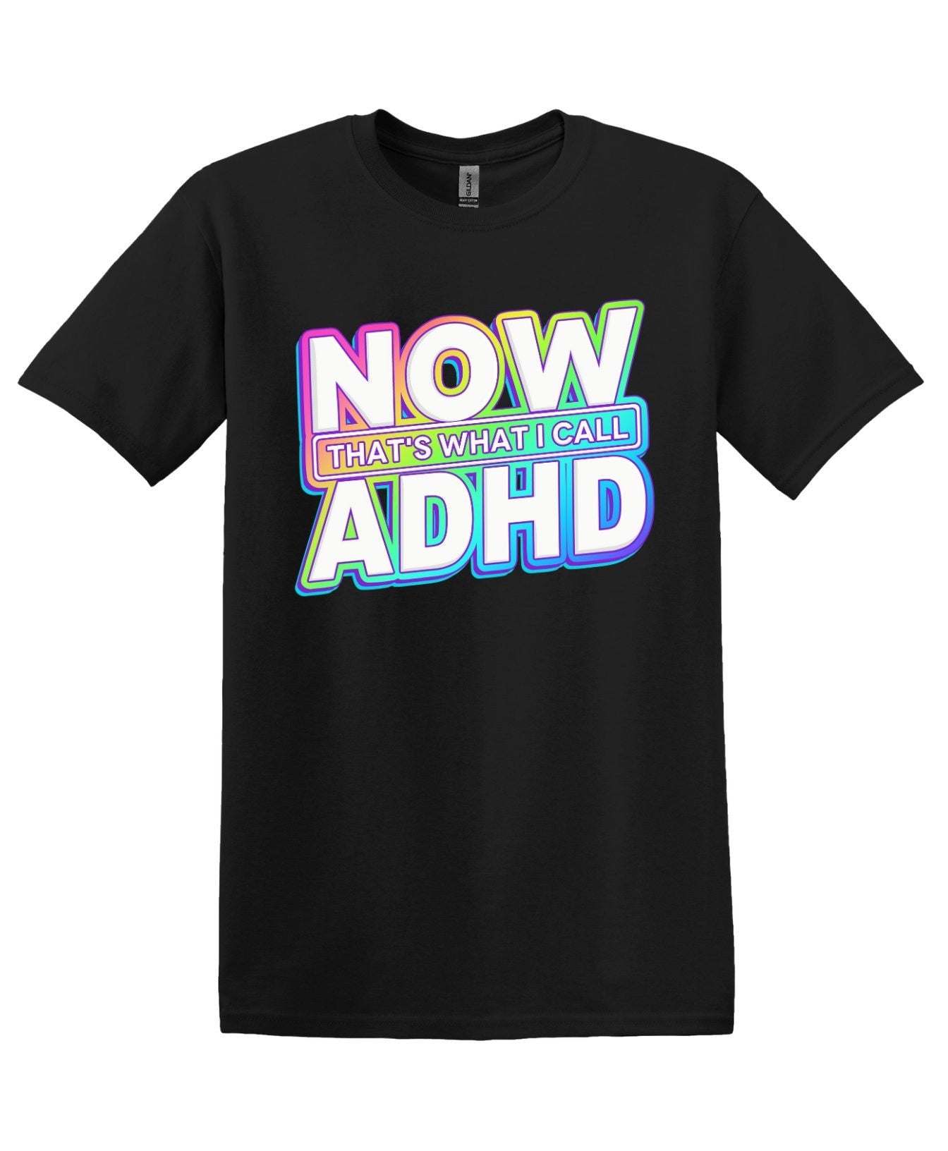 Now That's What I Call ADHD, Funny Cotton T-Shirt, Adult Tee