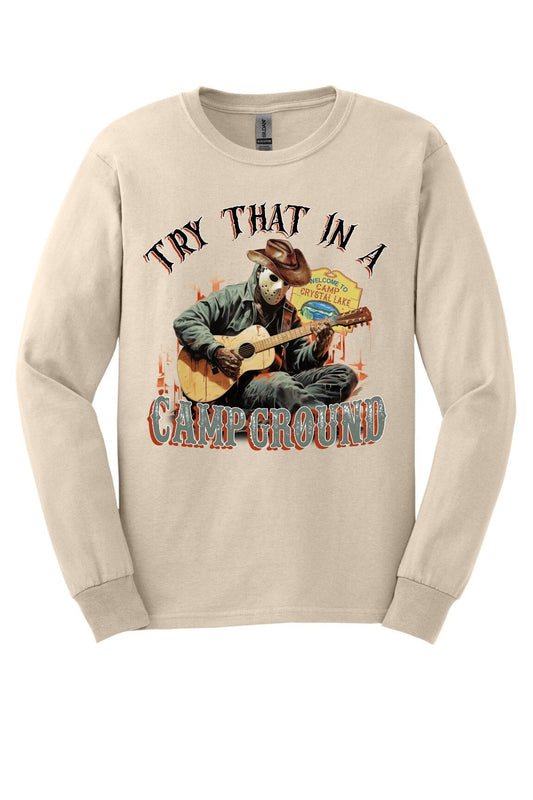 Try That In a Campground Halloween Long Sleeve Shirt, Cotton Adult Tee