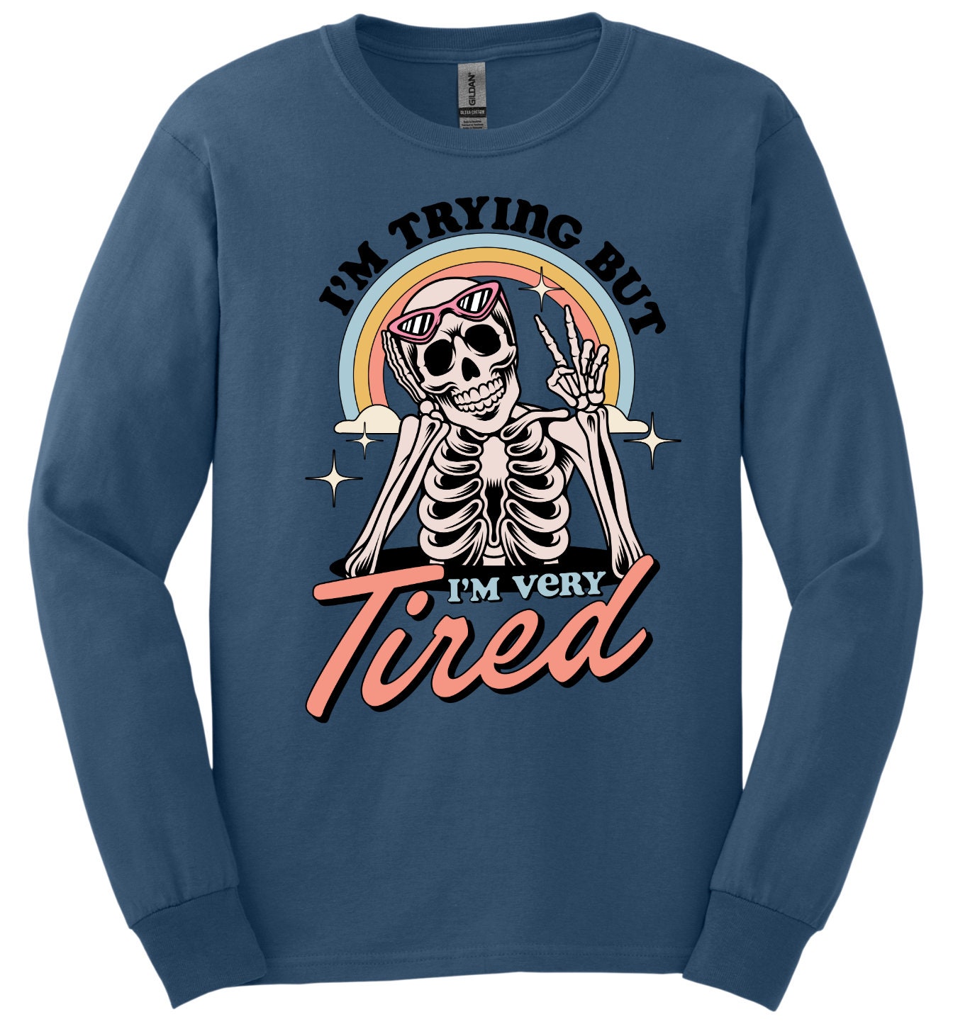 I'm Trying But I'm Very Tired; Long Sleeve & Short Sleeve Cotton Shirt, Women and Unisex Style, Adult Tee