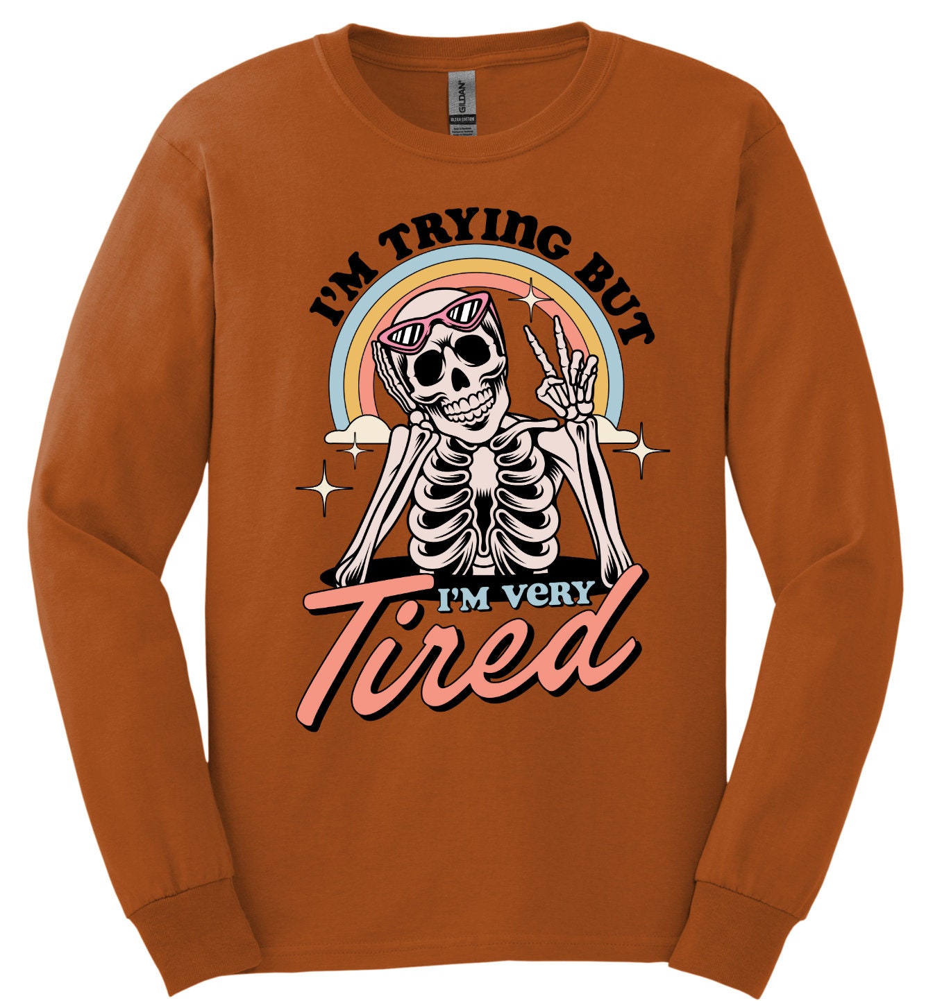 I'm Trying But I'm Very Tired; Long Sleeve & Short Sleeve Cotton Shirt, Women and Unisex Style, Adult Tee