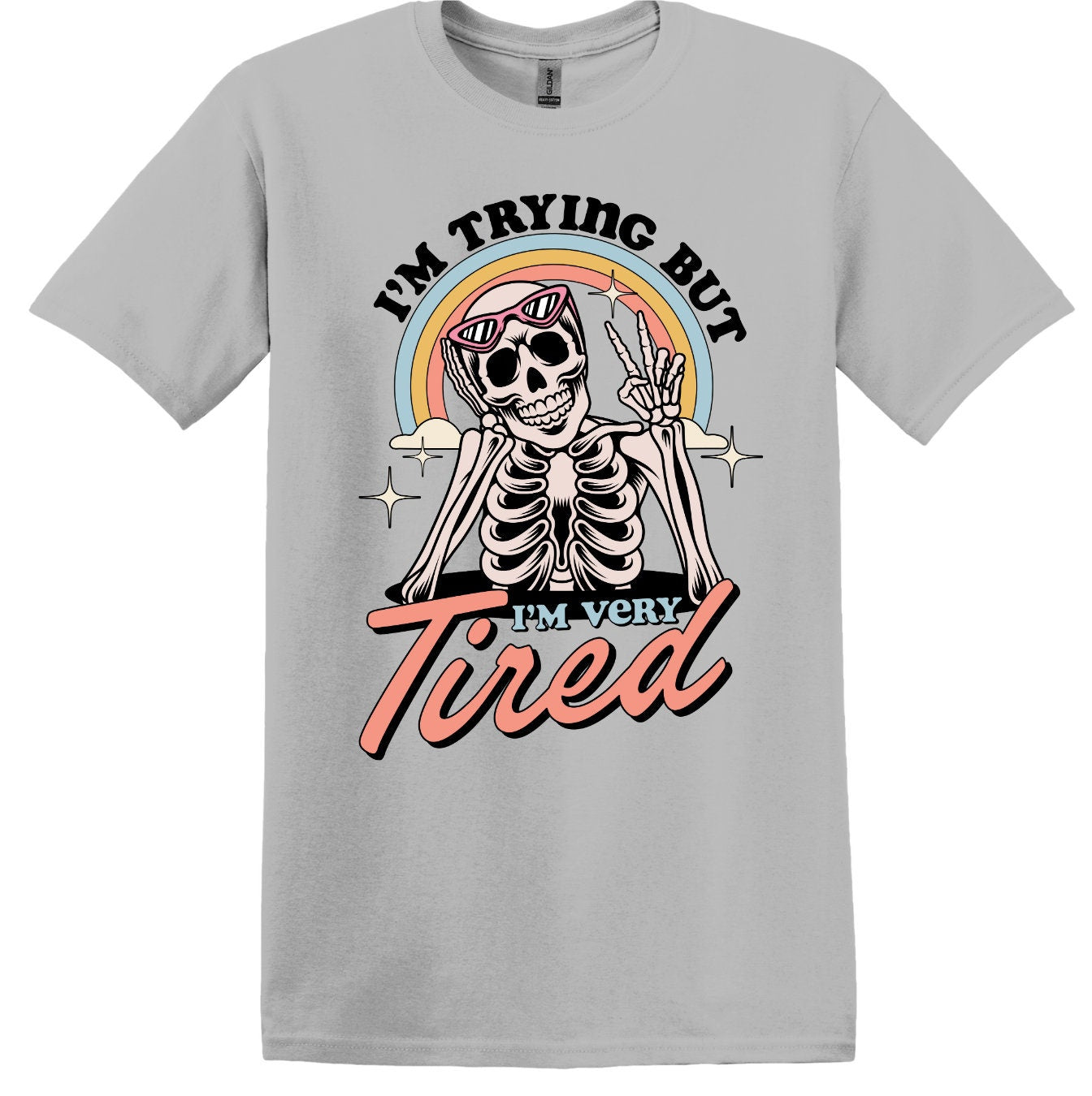 I'm Trying But I'm Very Tired; Long Sleeve & Short Sleeve Cotton Shirt, Women and Unisex Style, Adult Tee