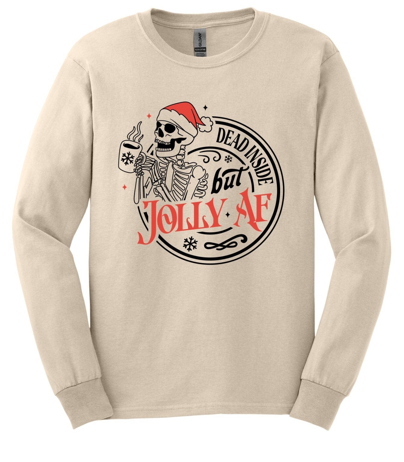 Dead Inside but Jolly AF, Long Sleeve and Short Sleeve Shirt, Cotton, Adult Tee