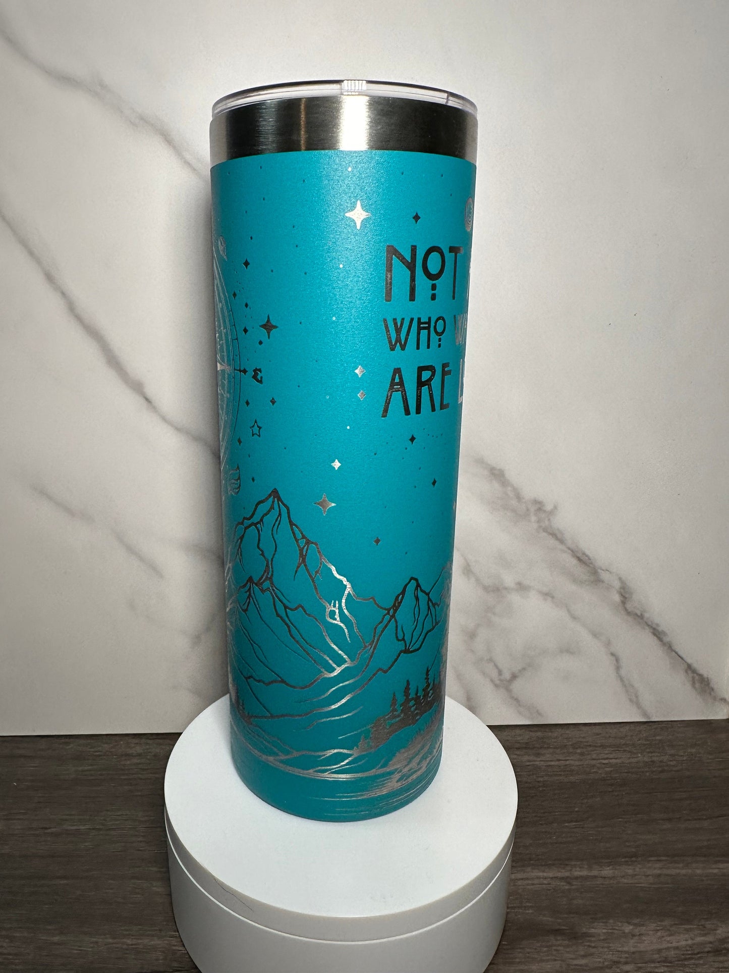 Not All Who Wander Are Lost, Laser Engraved, 20oz - Free Personalization Optional