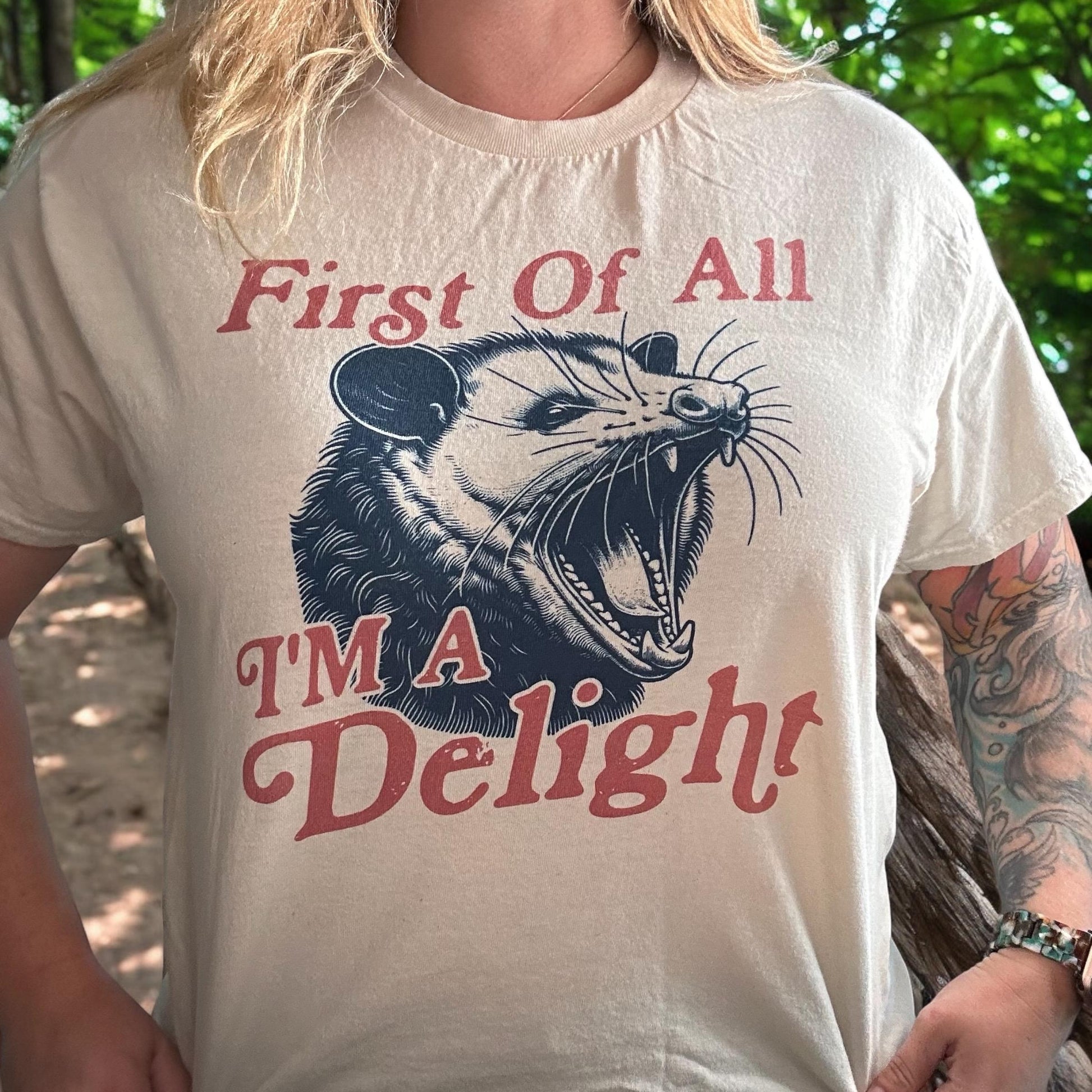 First of All, I’m a Delight, Sarcastic Funny Adult Tee, Opposum Printed Shirt