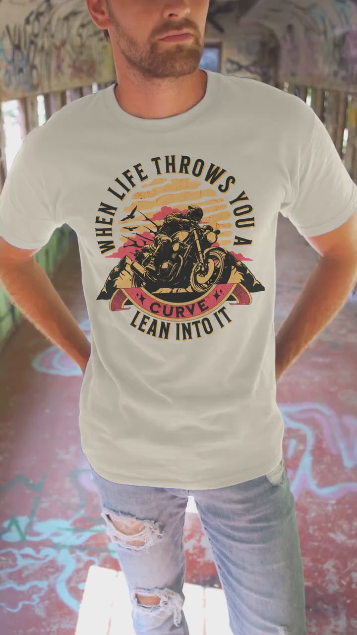 Motorcycle Graphic Tee- When Life Throws You A Curve, Lean into It, 100% cotton